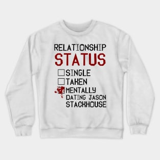 Mentally dating Jason Stackhouse Crewneck Sweatshirt